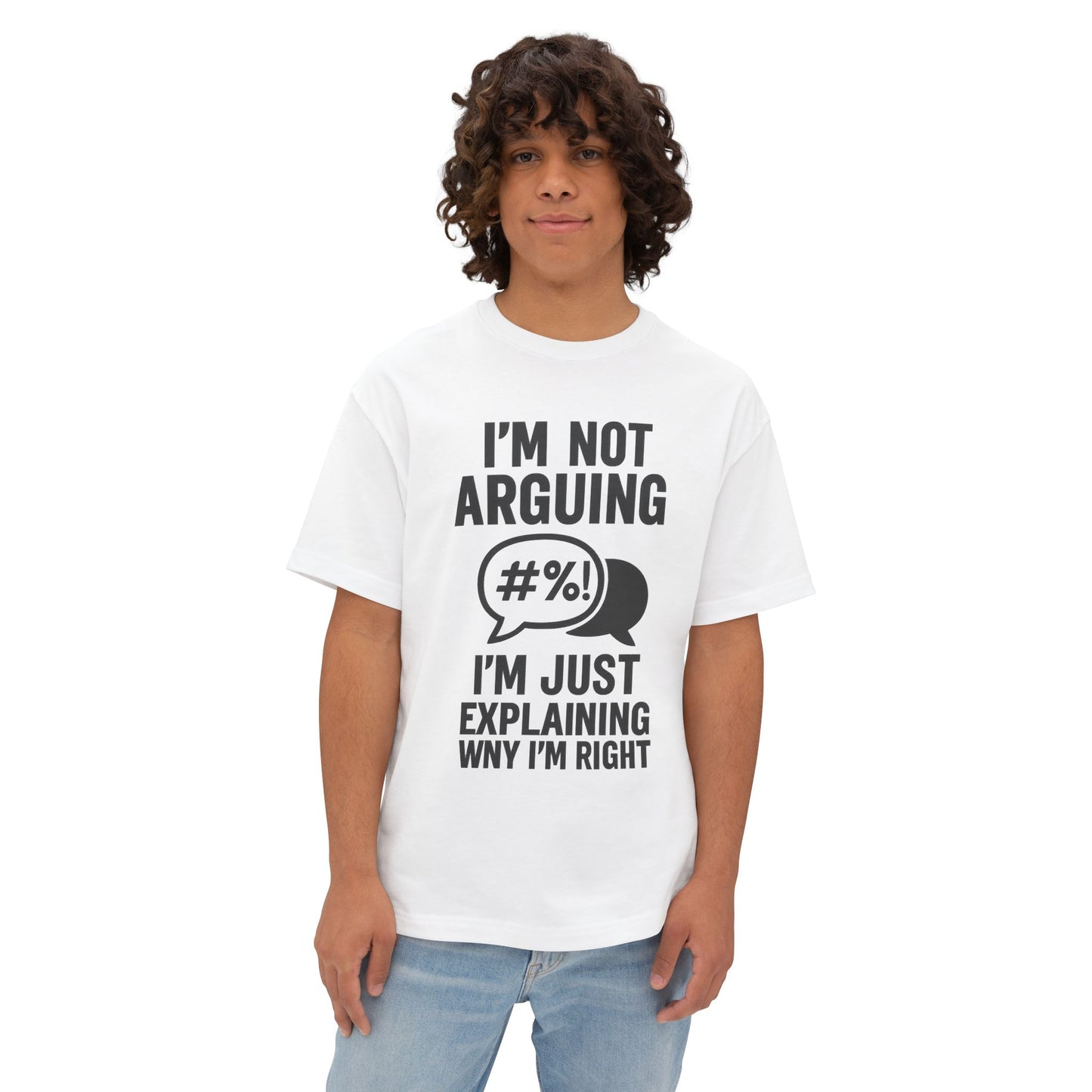 Funny Unisex Oversized Boxy Tee - "I'm Not Arguing, I'm Just Explaining Why I'm Right"