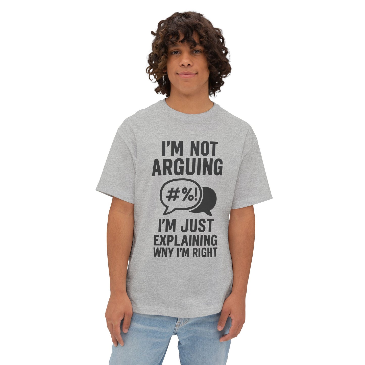 Funny Unisex Oversized Boxy Tee - "I'm Not Arguing, I'm Just Explaining Why I'm Right"
